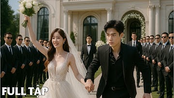 Thiên Kim hủy hôn để cưới vệ sĩ – Không ngờ anh là Chủ Tịch giả nghèo ở bên cô bao năm!