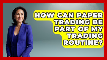 How Can Paper Trading Be Part Of My Trading Routine? - Stock and Options Playbook