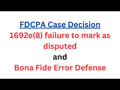 FDCPA Case Decision FAILURE to mark as disputed and bona fide error defense thumbnail
