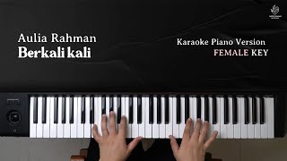 Aulia Rahman - Berkali Kali (Official Karaoke Piano | Female Key)