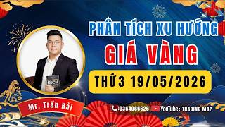 PHÂN TÍCH XU HƯỚNG GIÁ VÀNG (THỨ 3 19/05/2026) | DỰ BÁO VÀNG (XAUUSD)  #phantichvang#giavanghomnay