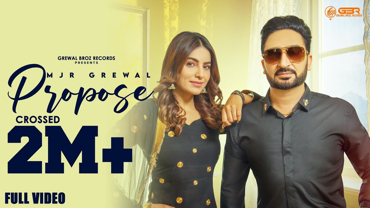 Propose (Official Video) MJR Grewal | Ginni Kapoor | New Punjabi Song 2022 Latest Punjabi Songs 2022