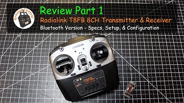 Radiolink T8FB FHSS 8CH Mode2 Transmitter Bluetooth Version with R8EF 8CH Receiver - Review Part 1