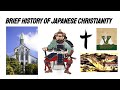 The Brief History of Japanese Christianity