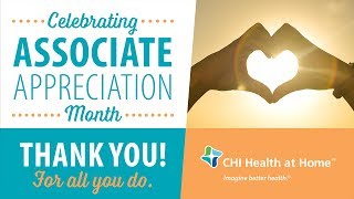 Happy Associate Appreciation Month from CHI Health at Home!