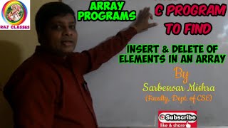 INSERT AND DELETE ELEMENTS IN AN ARRAY | ARRAY PROGRAMS | INSERT ELEMENTS | DELETE ELEMENTS | ARRAY