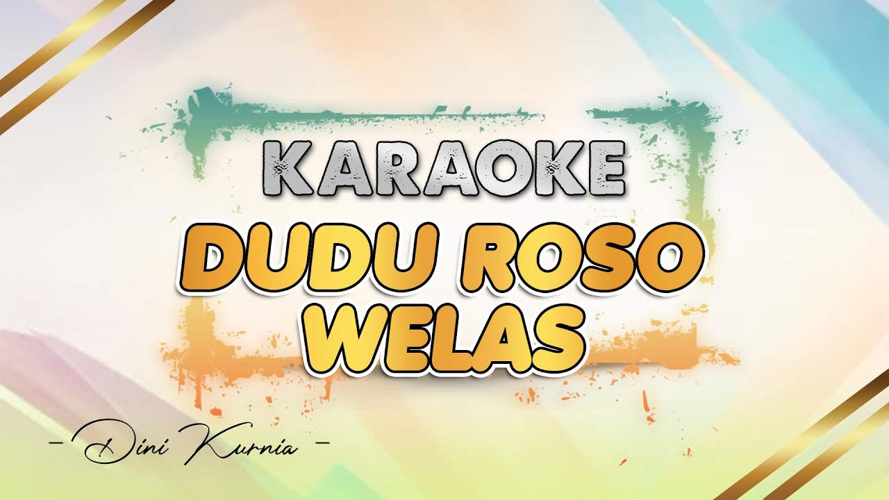 Dudu Roso Welas - Dini Kurnia || KARAOKE || Dudu roso welas hang wes ilang || KOPLO BANYUWANGI