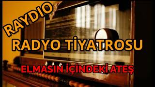 Radyo Tiyatrosu ELMASIN İÇİNDEKİ ATEŞ #radyotiyatrosu #arkasıyarın #raydio