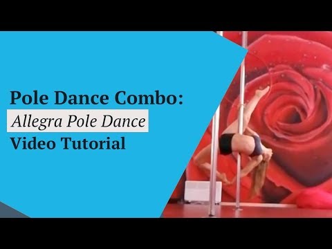 Allegra Pole Dance Combo - Trick Tutorial & Tips dalam Satu Video