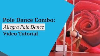 Allegra Pole Dance Combo - Trick Tutorial & Tips in One Video