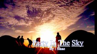 SHAE - PARTY IN THE SKY (Lirik TANPA Roy Ricardo)