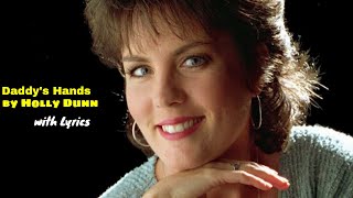 Video thumbnail of "Daddy's Hands by Holly Dunn with Lyrics"