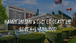 Hampton Inn & Suites Seattle North/Lynnwood Review - Lynnwood , United States of America