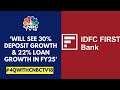 Cost To Income Ratio Will Drop To 60s From Current 72 By Q4FY25 IDFC First Bank  CNBC TV18