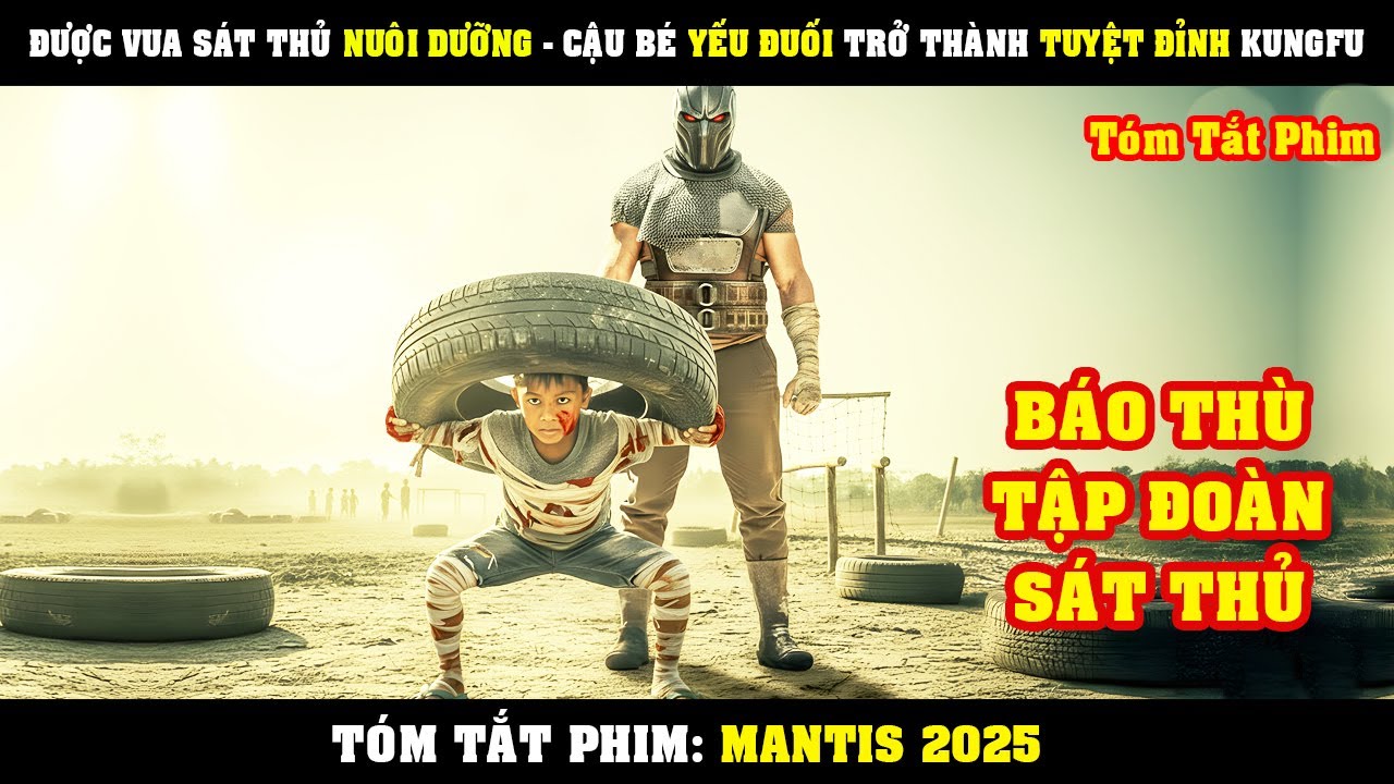 [Review Phim] Được VUA SÁT THỦ Nuôi Dưỡng - Cậu Bé Yếu Đuối Trở Thành Tuyệt Đỉnh KUNGFU Sàn Đấu