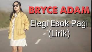 BRYCE ADAM - ELEGI ESOK PAGI (EBIET G ADE) COVER LIRIK