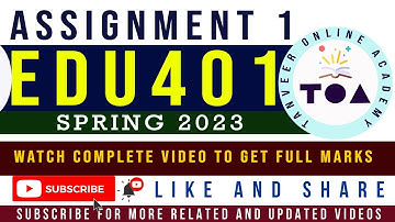 EDU401 Assignment No.1 Spring 2023 Solution by Tanveer Online Academy || EDU401 Assignment 1 2023