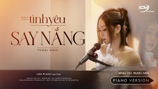 Thoại Nghi - Tình Yêu Say Nắng | ICM PIANO