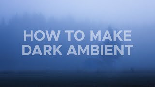 TUTORIAL: How To Make 'Dark Ambient' / 'Dreamscape Style' In 10 Minutes (FL Studio)