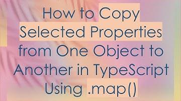How to Copy Selected Properties from One Object to Another in TypeScript Using .map()