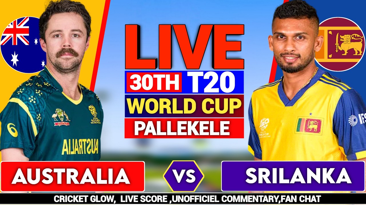 🔴Live: Australia vs Sri Lanka, T20 World Cup Match 30 | AUS vs SL| live Score, Commentary & Analysis