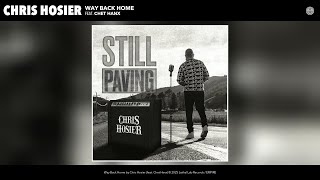 Chris Hosier - Way Back Home (official Audio) (feat. Chet Hanx)