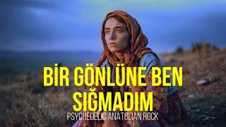 Bir Gönlüne Ben Sığmadım Psychedelic Anatolian Rock Cover