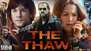 The Thaw Full Movie in Hindi 2009 | Val Kilmer | Martha MacIsaac | Kyle Schmid | HD | Reveiw & Facts