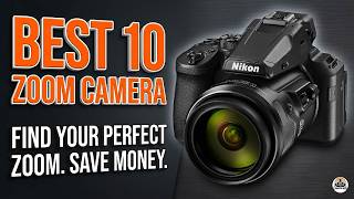 Best 10 Zoom Camera: Which Superzoom Should You Buy in 2026?