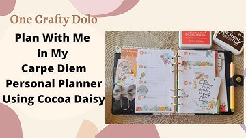 Plan With Me In My Carpe Diem Planner Using Cocoa Daisy