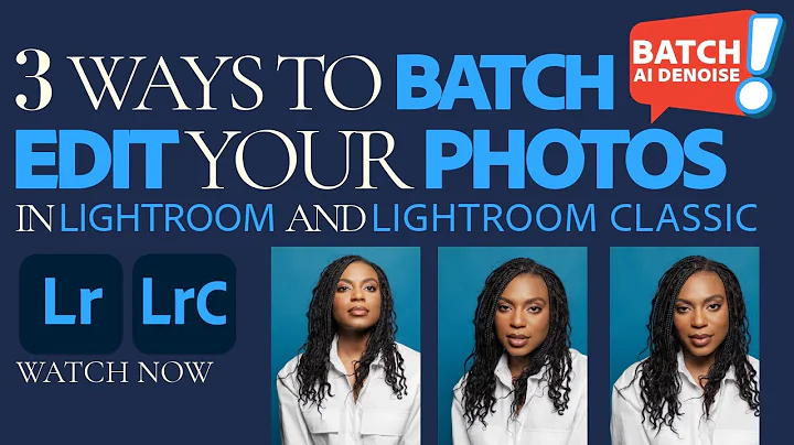3 Ways to Batch Edit Your Photos in Lightroom and Lightroom Classic