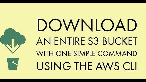 AWS tutorial: Download an Entire S3 bucket with one command using the AWS CLI