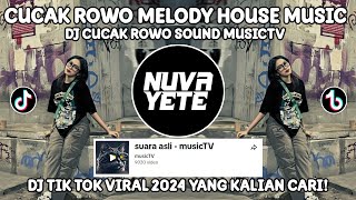 CUCAK ROWO MELODY HOUSE MUSIC SOUND musicTV | DJ CUCOK ROWO VIRAL TIK TOK 2024 !