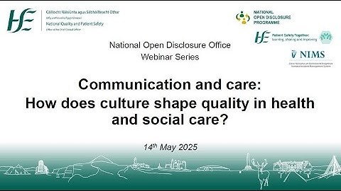 HSE Open Disclosure Webinar: Communication and care: How culture shapes quality in healthcare?