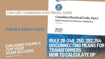 Transformers: How to Size Fuse and Circuit Breaker on Primary Side (CEC Rule 26-248+) EASY!