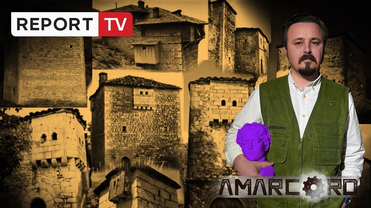 Mat, Kullat Legjendare! Si u ndërtuan shtëpitë më të forta në Shqipëri? Amarcord Report Tv