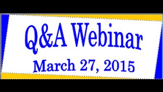 Question & Answer Webinar March 27, 2015