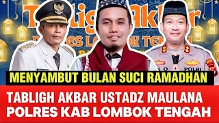 Tabligh Akbar Dalam Rangka Menyambut Bulan Suci Ramadhan Bersama Ustadz Maulana Di Lombok Tengah 