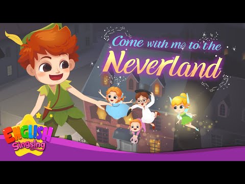 Come With Me To the Neverland -Girls and Boys come <strong>out</strong> to play- Fairy Tale <strong>Songs</strong> by English Singsing