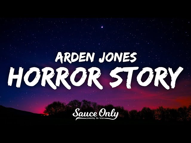 Arden Jones - horror story (Lyrics) class=