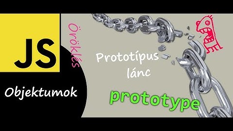 JavaScript: Objektumok, Öröklés, Prototípus lánc