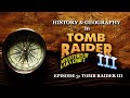 History & Geography in Tomb Raider - Episode 03: Tomb Raider III (starring Jenni Milward)