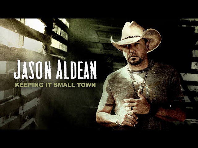 Jason Aldean - Keeping It Small Town