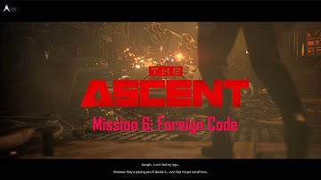 The Ascent Mission 6 - Foreign Code