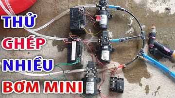 Thử ghép nối nhiều máy bơm áp lực mini 12v