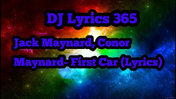 Jack Maynard & Conor Maynard- First Car (Lyrics)