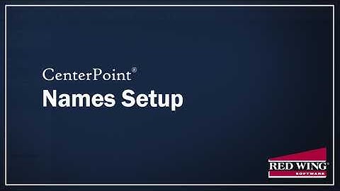 How to Set Up Names (General, Address, Credit Cards, and Custom Name Fields tabs) in CenterPoint