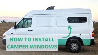 How to Install Windows on a Van | Sprinter Van Conversion