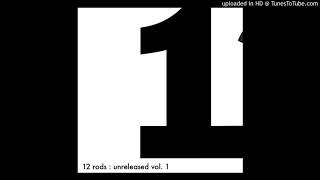 Watch 12 Rods Everybody video