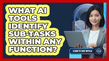 What AI Tools Identify Sub-Tasks Within Any Function?